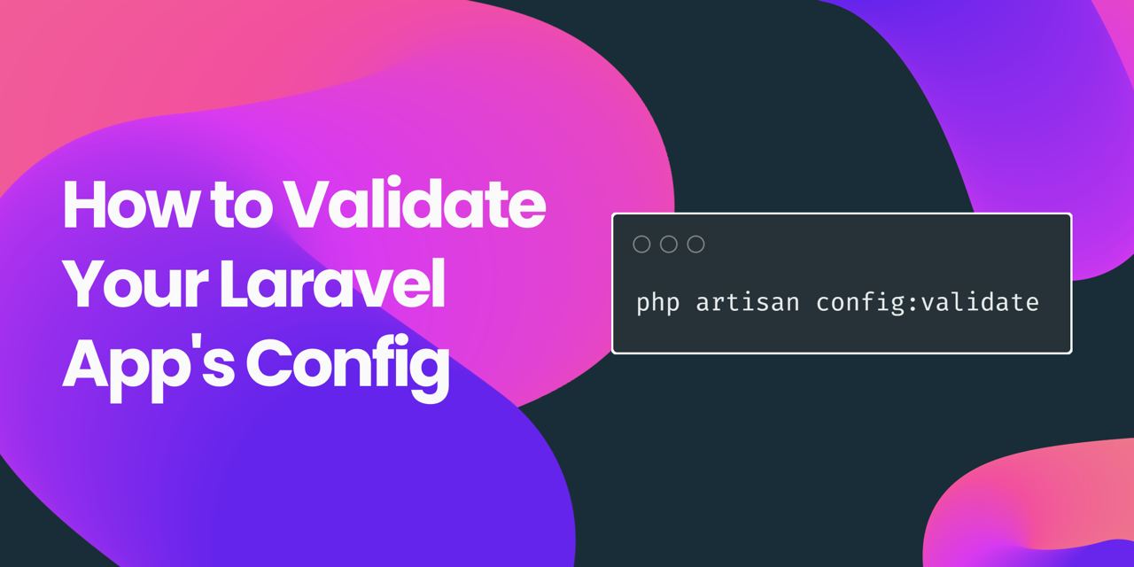 How to Validate Your Laravel App's Config